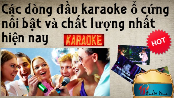 Các Dòng Đầu Karaoke Ổ Cứng Nổi Bật Và Chất Lượng Nhất Hiện Nay