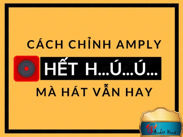 Cách Chỉnh Amply Karaoke Không Bị Hú Mà Vẫn Hát Hay Lần Đầu Tiên Được Tiết Lộ