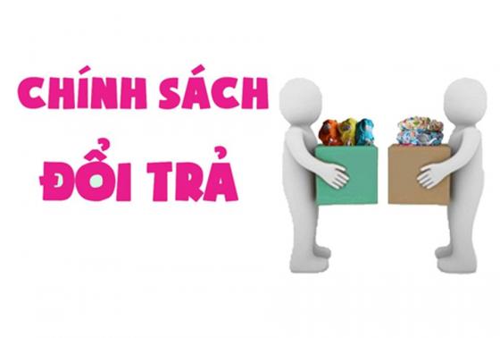 Chính Sách Đổi Trả Và Hoàn Lại Tiền