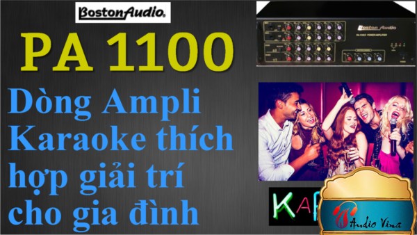 Đánh giá Ampli Boston 1100 - Dòng Ampli Karaoke Gia Đình Chất Lượng