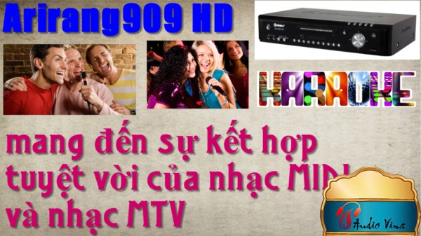 Đánh giá Đầu Karaoke Arirang 909 HD - Đầu Karaoke Mang Đến Sự Kết Hợp Tuyệt Vời Của Nhạc MIDI và MTV Karaoke