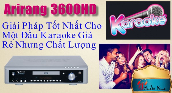 [Giải Pháp] - Arirang 3600HD Giải Pháp Tốt Nhất Cho Một Đầu Karaoke Giá Rẻ Nhưng Chất Lượng