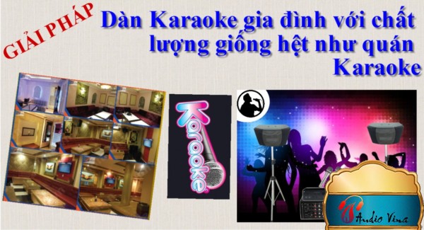 [Giải pháp] cho dàn Karaoke gia đình với chất lượng giống hệt như quán Karaoke