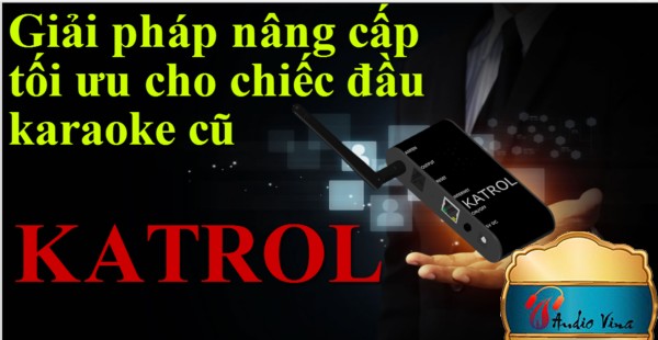 Katrol Giải Pháp Nâng Cấp Cho Chiếc Đầu Karaoke Cũ