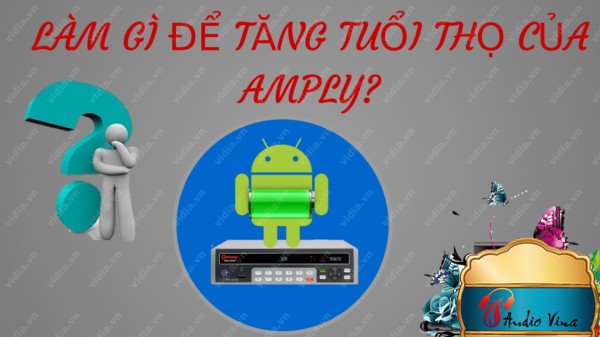 Lưu ý để tăng tuổi thọ cho amply dàn karaoke của gia đình bạn