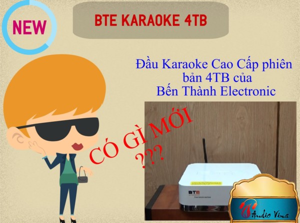 Phân tích những điểm mới trên BTE Karaoke 4TB