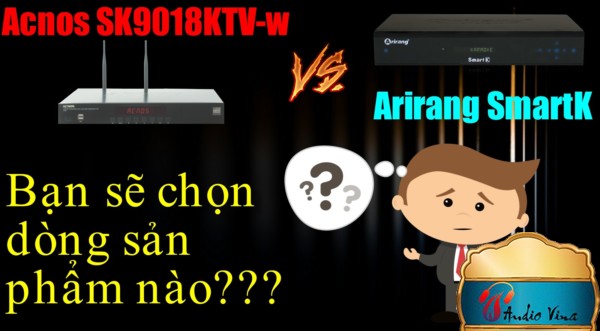 So Sánh Arirang SmartK Với Acnos SK9018KTV-W