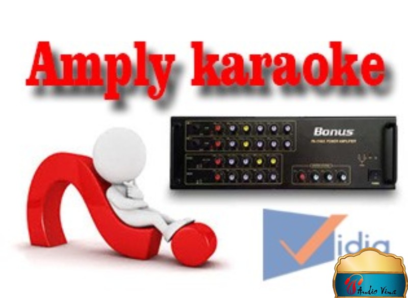 Làm sao mua được ampli karaoke tốt và phù hợp với bạn